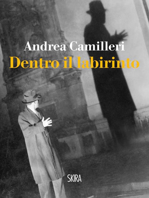 Title details for Dentro il labirinto by Andrea Camilleri - Available